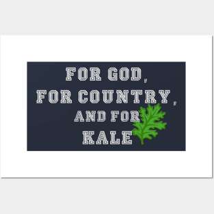 For God, For Country, And For Kale Posters and Art